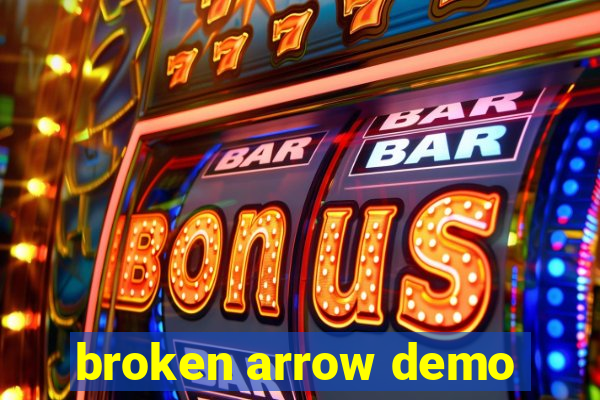 broken arrow demo